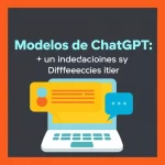 Modelos de ChatGPT: Innovaciones y Diferencias entre GPT-3, GPT-4 y Whisper